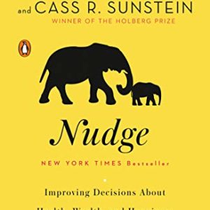 Nudge Improving Decisions About Health, Wealth, and Happiness
